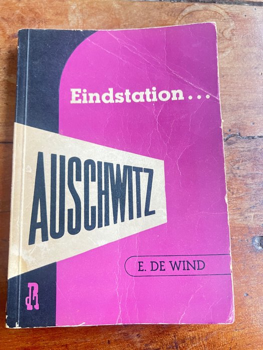 Dr. Eddy de Wind - Eindstation... Auschwitz - 1946