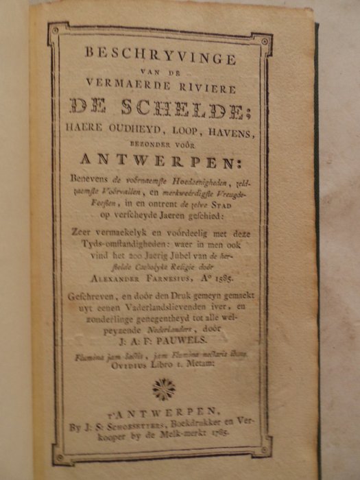 Jan Antoon Frans Pauwels / Alexander Farnesius - Beschryvinge van de vermaerde riviere de Schelde; haere oudheyd, loop, havens, bezonder voôr - 1785