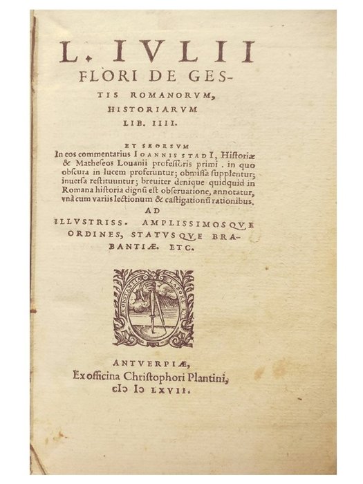 Floro Lucio Anneo. - L. Iulii Flori De Gestis Romanorum Historiarum libri IIII. - 1567