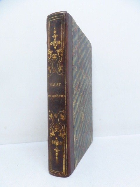 Goethe; Gérard de Nerval - Faust, suivi du Second Faust, Choix de ballades et de poésies de Goëthe, Schiller - 1840