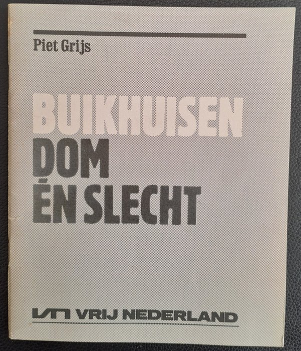 Piet Grijs (Hugo Brandt Corstius) - Buikhuisen, dom én slecht - 1978