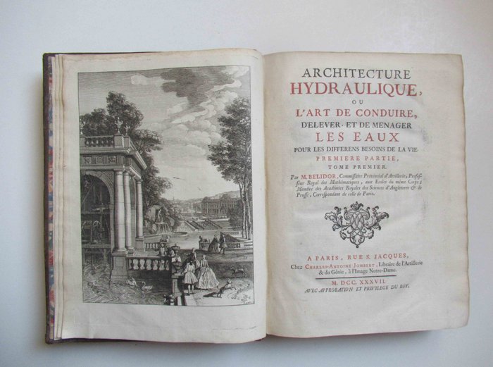Bernard de Belidor - Architecture Hydraulique, ou l’art de conduir, d’elever et de menager les eaux pour les diferens - 1737