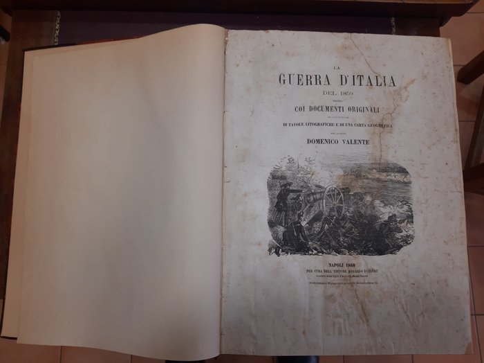 Valente, Domenico - La guerra d'Italia del 1859 esposta coi documenti originali ed illustrata di tavole litografiche e - 1860