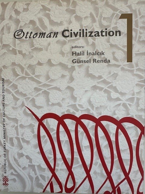 Halil Inalcik and Gunsel Renda - Ottoman Civilization, 2 Volumes, by Editors Halil Inalcik and Gunsel Renda, Republic of Turkey - 2004