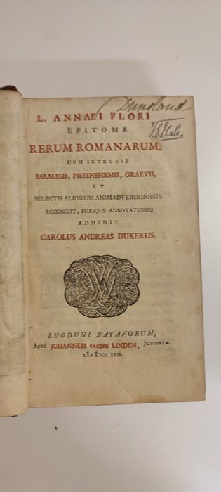 Johannem vander Linden - L. Annaei Flori Epitome Rerum Romanarum cum integris Salmasii, Freinshemii, Graevii, et selctis - 1722