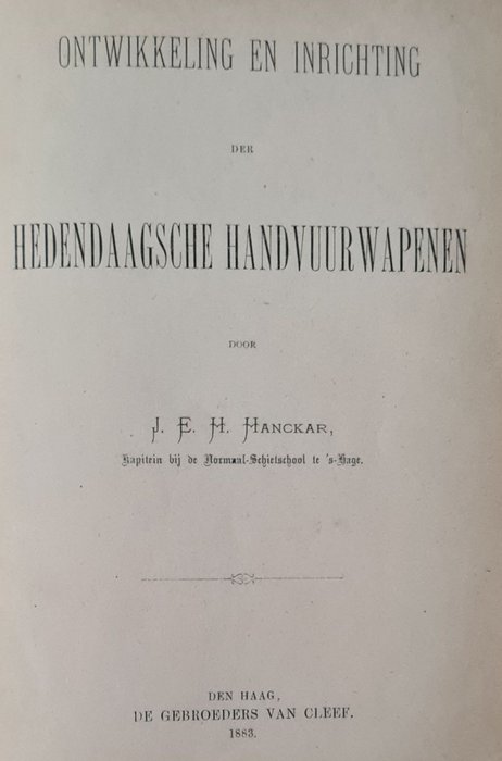 J E H Hanckar, KMA (uitg.) - Hedendaage handvuurwapens + beheer en onderhoud draagbare wapens + Voorschrift mitrailleur - 1883