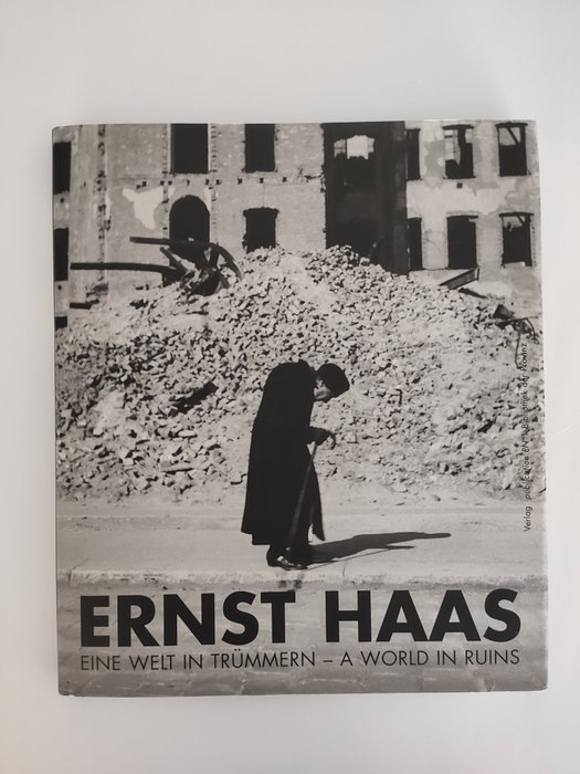 Ernst Haas - A World in Ruins. Eine Welt in Trümmern: Wien 1945-1948 - 2005