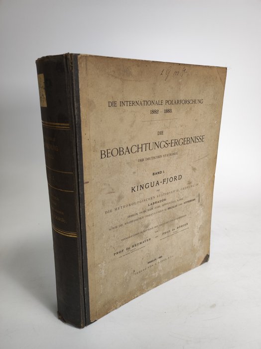 Neumayer, Georg Balthasar - Die Beobachtungs-Ergebnisse der deutschen Stationen. Band I. Kingua-Fjord und die meteorologischen - 1886