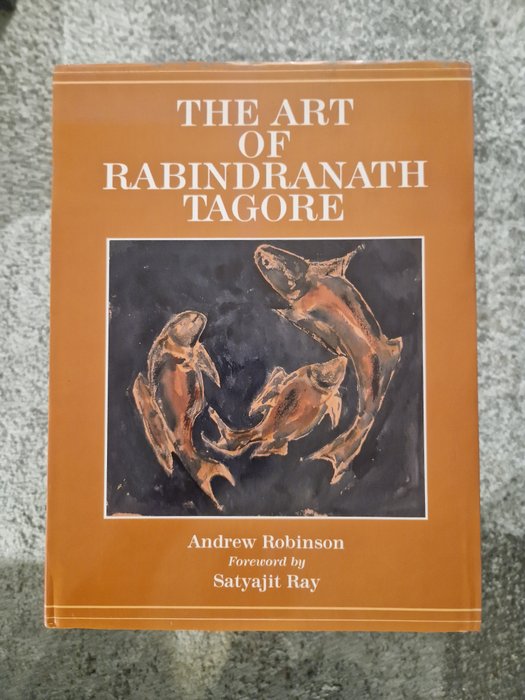 Andrew Robinson - The Art of Rabindranath Tagore - 1989