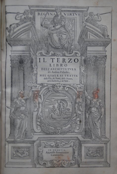 Andrea Palladio (1508-1580) - I Quattro Libri Dell' Archittetura - 1581