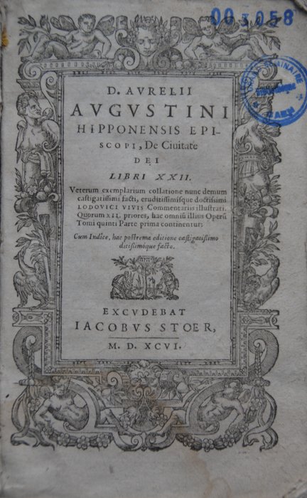 Augustinus van Hippo (354-430) - D. Aurelii Augustini Hipponensis Episcopi De Civitate Dei libri XXII - 1596