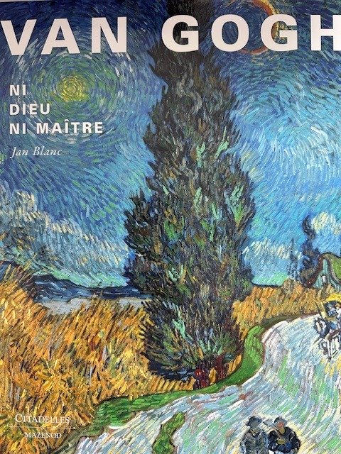 Jan Blanc - Van Gogh, Ni Dieu Ni Maitre - 2017