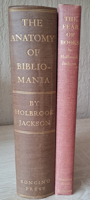 Holbrook Jackson - The Anatomy of Bibliomania & The Fear of Books - 1932