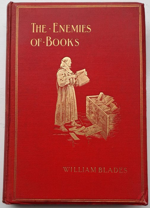 William Blades - The Enemies of Books - 1896