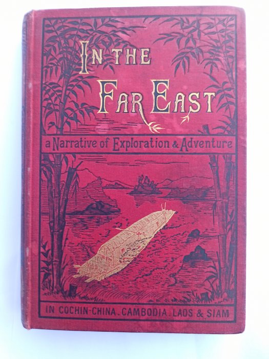 William Henry Davenport Adams - In the Far East: A Narrative of Exploration and Adventure in Cochin- China, Cambodia, Laos, and Siam - 1881
