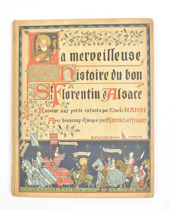 L'Oncle Hansi / Huen - La Merveilleuse histoire du bon St. Florentin d'Alsace - 1925