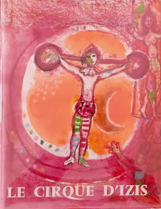 Jacques Prèvert, Izis y Marc Chagall. - Le Cirque D'Izis - 1965