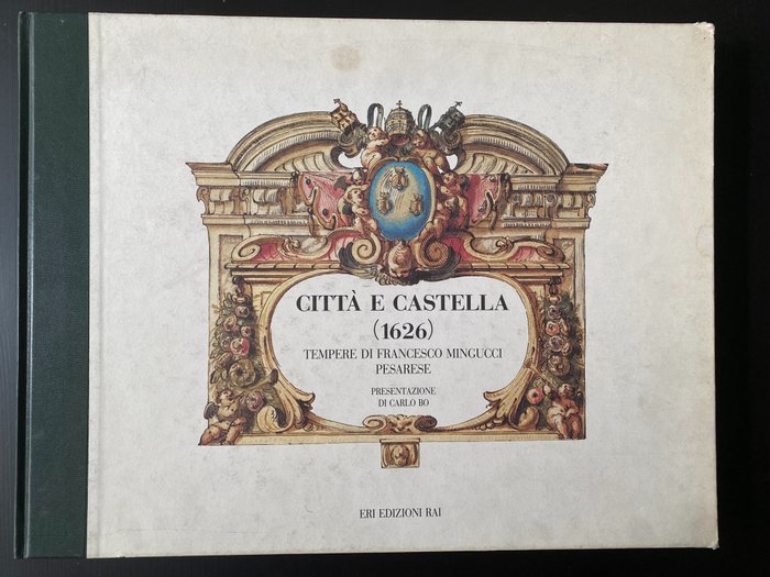 Carlo Bo - Città e Castella (1626). Tempere di Francesco Mingucci pesarese - 1991
