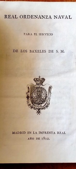 Ministerio de la Guerra - Real ordenanza naval para el servicio de los bajeles de su Majestad - 1802
