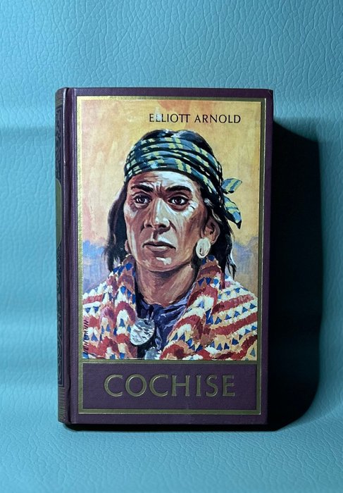 Elliot Arnold - Cochise. Häuptling der Apachen - 1964