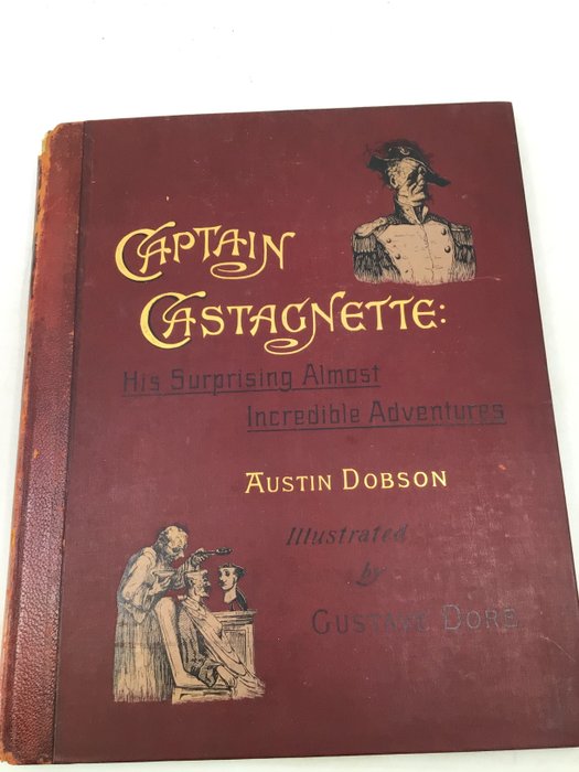 Austin Dobson / Gustave Dore (ill) - The Authentic History of Captain Castagnette (limited edition of 200 copies, signed by printer) - 1892