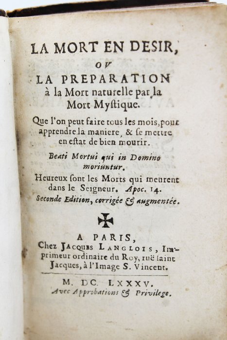 Jacques Langlois - La Mort en désir ou la préparation a la mort naturelle par la mort Mystique - 1685