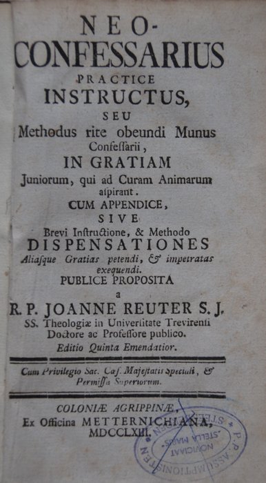Joannes Reuter - Neo-Confessarius practice Instructus seu Methodus rite obeundi Munus - 1763