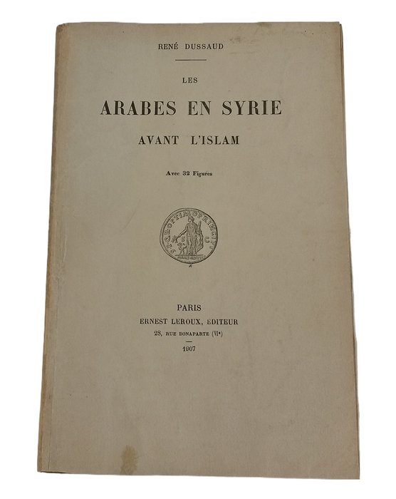 Dussaud René - Les arabes en Syrie avant L'Islam - 1907