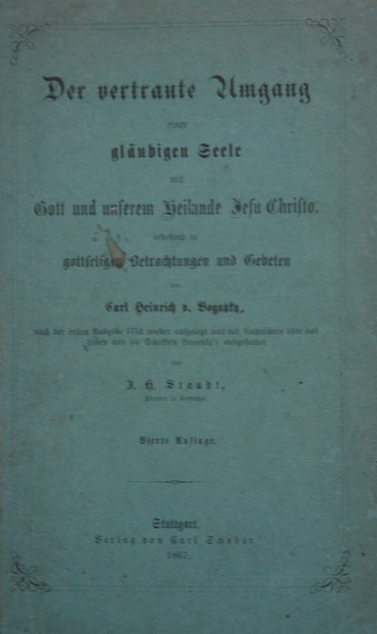 Karl Heinrich von Bogatzky - Der vertraute Umgang einer gläubigen Seele - 1867