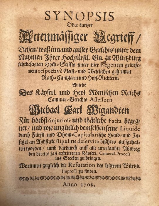 Michael Carl Wigandt - Synopsis Oder kurtzer Actenmässiger Begrieeff / Dessen / waß inn- und ausser Gerichts ... - 1708