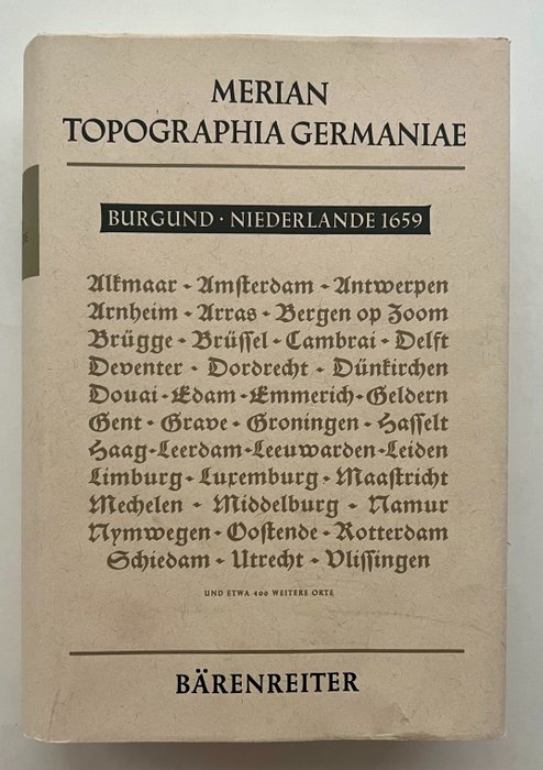 Holland, Belgien, Luxembourg, Faksimile - XVII Provinser; M. Meriam / C. Meriam / Bärenreiter - Merian - Topgraphia Germaniae - Burgund - Niederlande 1659 - 1651-1660