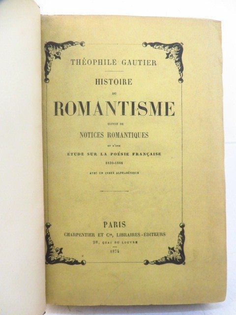 Théophile Gautier - Histoire du Romantisme, suivie de notices romantiques et d'une étude sur la Poésie Française - 1874