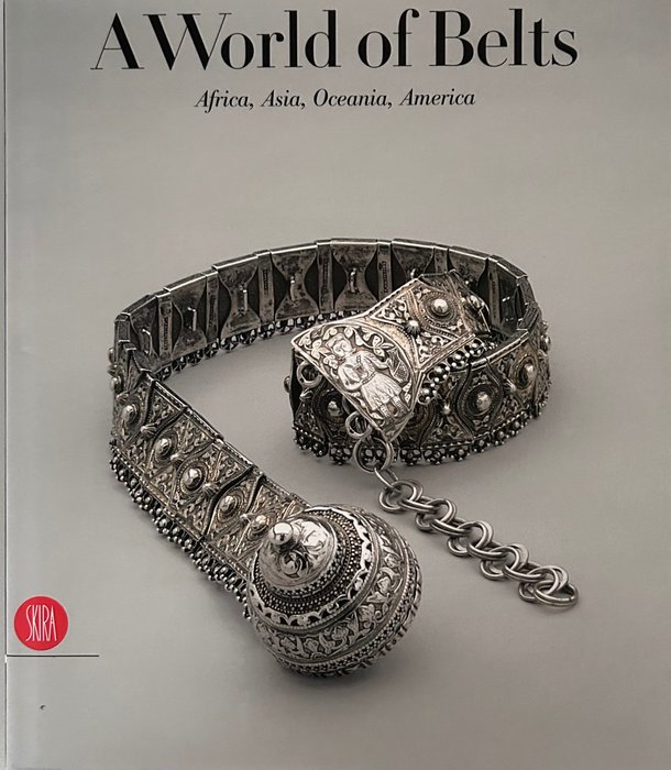 A. Leurquin - A World of Belts. Africa, Asia, Oceania, America from the Ghysels Collection - 2004