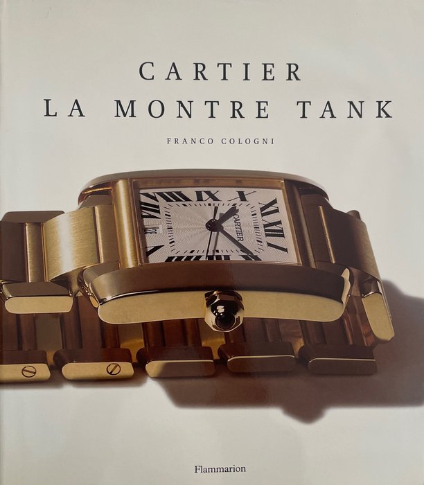 Franco Cologni - Cartier, la montre tank - 1998