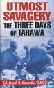 Utmost Savagery + The Three Days of Tarawa