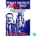 What Would Walt Do?: An Insider's Story about the Design and Construction of Walt Disney World
