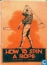 How to spin a rope