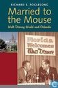 Married to the Mouse: Walt Disney and Orlando