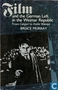 FILM and the German Left in the Weimar Republic. - From Caligari to Kuhle Wampe