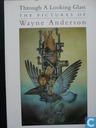 Through A Looking Glass, the pictures of Wayne Anderson