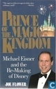 Prince of the Magic Kingdom: Michael Eisner and the Re-Making of Disney