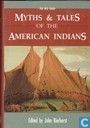 Myths and Tales of the American Indians