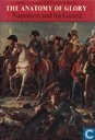 The Anatomy of Glory + Napoleon and his Guard