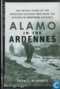 Alamo In The Ardennes + The Untold Story Of The American Soldiers Who Made The Defence Of Bastogne Possible
