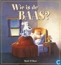 Wie is de baas?