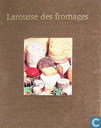 Larousse des fromages