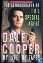 The Autobiography of F.B.I. Special Agent Dale Cooper: my life, my tapes