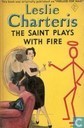The Saint Plays With Fire